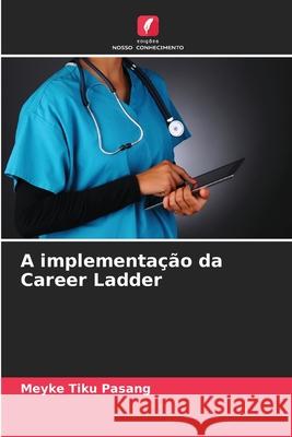A implementação da Career Ladder Meyke Tiku Pasang 9786204101668 Edicoes Nosso Conhecimento - książka