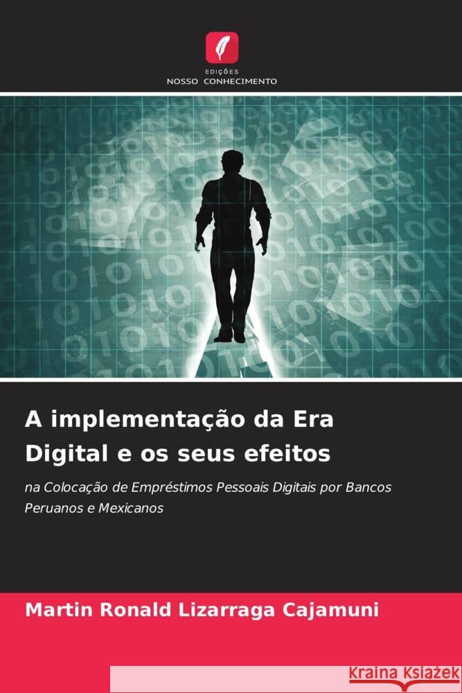 A implementação da Era Digital e os seus efeitos Lizárraga Cajamuni, Martín Ronald 9786205594629 Edições Nosso Conhecimento - książka