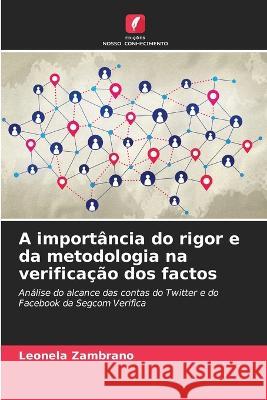 A importancia do rigor e da metodologia na verificacao dos factos Leonela Zambrano   9786206281467 Edicoes Nosso Conhecimento - książka