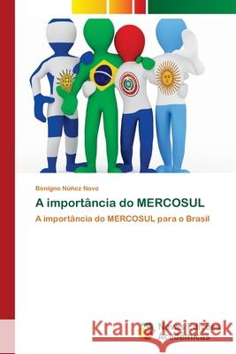A importância do MERCOSUL Núñez Novo, Benigno 9786139622054 Novas Edicioes Academicas - książka