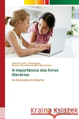 A importância dos livros literários Ferreira, Ivone 9786202172387 Novas Edicioes Academicas - książka