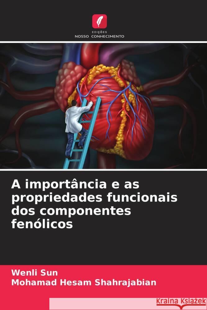 A import?ncia e as propriedades funcionais dos componentes fen?licos Wenli Sun Mohamad Hesam Shahrajabian 9786206913078 Edicoes Nosso Conhecimento - książka