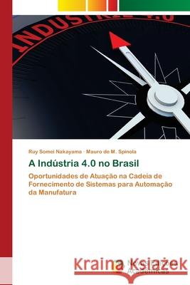 A Indústria 4.0 no Brasil Nakayama, Ruy Somei 9786202039048 Novas Edicioes Academicas - książka