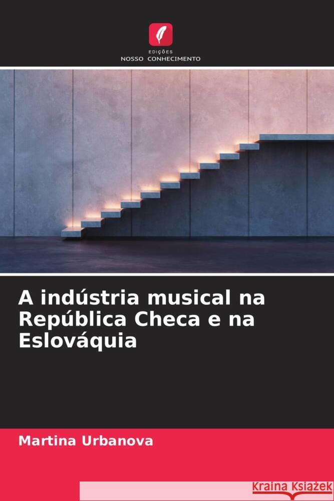 A indústria musical na República Checa e na Eslováquia Urbanova, Martina 9786206552680 Edições Nosso Conhecimento - książka