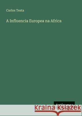A Influencia Europea na Africa Carlos Testa 9783563986462 Antigonos Verlag - książka