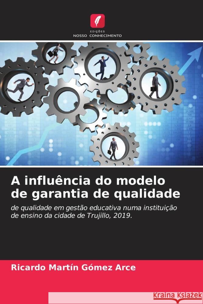 A influência do modelo de garantia de qualidade Gómez Arce, Ricardo Martín 9786204639420 Edições Nosso Conhecimento - książka