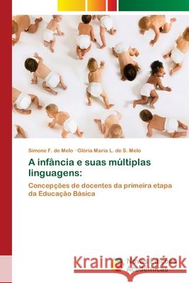 A infância e suas múltiplas linguagens F. de Melo, Simone 9786202049399 Novas Edicioes Academicas - książka