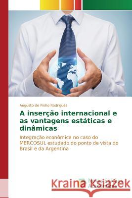 A inserção internacional e as vantagens estáticas e dinâmicas de Pinho Rodrigues Augusto 9786130158729 Novas Edicoes Academicas - książka