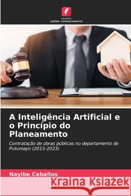 A Intelig?ncia Artificial e o Princ?pio do Planeamento Nayibe Ceballos 9786209076459 Edicoes Nosso Conhecimento - książka