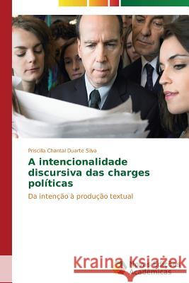 A intencionalidade discursiva das charges políticas Chantal Duarte Silva Priscilla 9783639698053 Novas Edicoes Academicas - książka