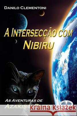 A Intersecção com Nibiru: As Aventuras de Azakis e Petri Danilo Clementoni, Elisabete Tavares 9788893981781 Tektime - książka