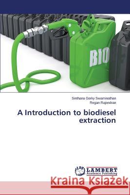 A Introduction to biodiesel extraction Swaminathan Sinthana Gorky               Rajendran Regan 9783659812149 LAP Lambert Academic Publishing - książka