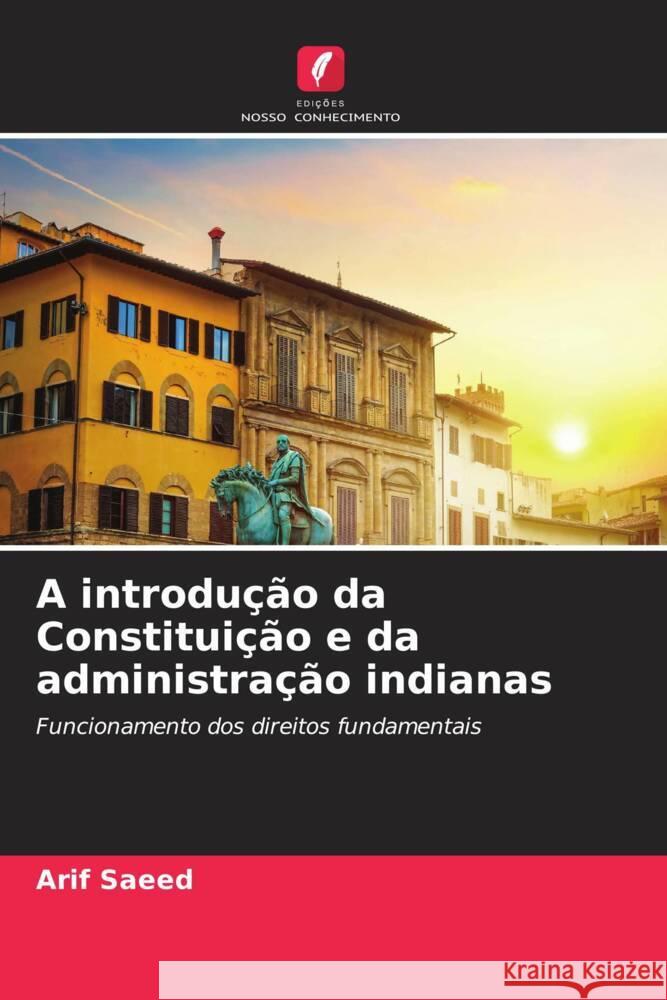 A introdução da Constituição e da administração indianas Saeed, Arif 9786207110957 Edições Nosso Conhecimento - książka