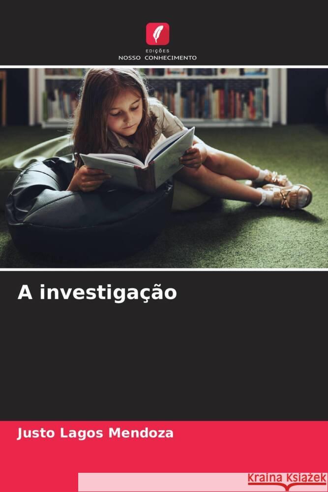 A investigação Lagos Mendoza, Justo 9786206396659 Edições Nosso Conhecimento - książka