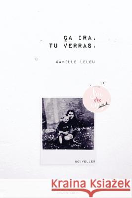 Ça ira, tu verras. Camille Leleu 9781542590969 Createspace Independent Publishing Platform - książka