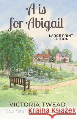 A is for Abigail - LARGE PRINT: A Sixpenny Cross story Victoria Twead 9781922476036 Ant Press - książka