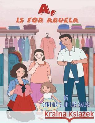 A, Is for Abuela Cynthia S de Las Salas 9781524684204 Authorhouse - książka