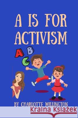 A Is For Activism Charlotte Millington 9798509123597 Independently Published - książka