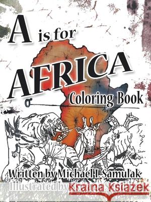 A is for Africa: Coloring Book Michael I. Samulak 9781426940972 Trafford Publishing - książka