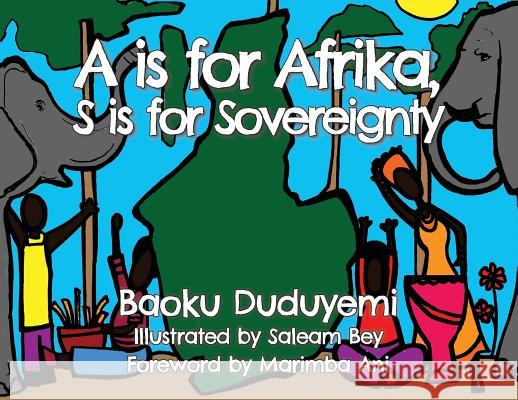A is for Afrika, S is for Sovereignty Duduyemi, Baoku 9781732161702 Kibolebole Educational Institute - książka