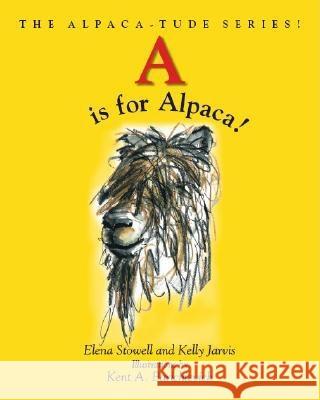 A Is for Alpaca! the Alpaca-Tude Series Jarvis, Kelly 9781412052788 Trafford Publishing - książka