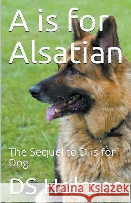 A is for Alsatian Ds Holmes   9798223446545 David Holmes - książka
