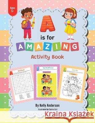 A Is for Amazing: Activity Book Kelly Anderson   9781665721998 Archway Publishing - książka