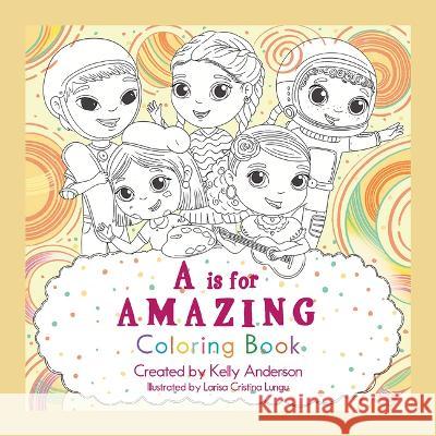 A Is for Amazing: Coloring Book Kelly Anderson   9781665726054 Archway Publishing - książka