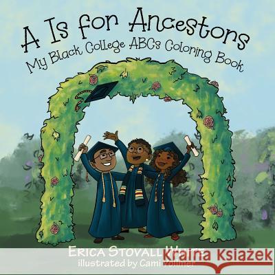 A Is for Ancestors: My Black College ABCs Coloring Book White, Erica Stovall 9780960000524 Not Avail - książka