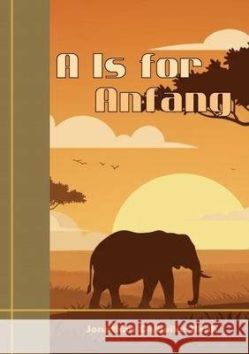 A Is for Anfang Jonathan Chibuike Ukah 9789199046815 Island of Wak-Wak - książka