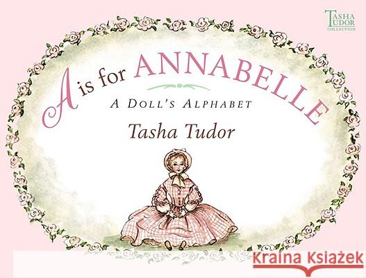 A is for Annabelle: A Doll's Alphabet Tasha Tudor Tasha Tudor 9780689828454 Simon & Schuster Children's Publishing - książka