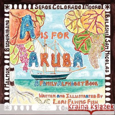 A Is For Aruba: A Family Alphabet Book Fish, Lori Flying 9781475283389 Createspace - książka