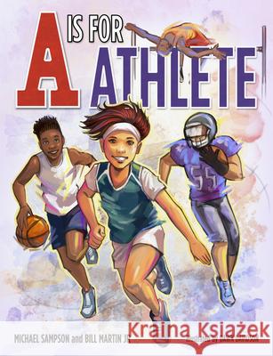 A is for Athlete Bill Martin Michael Sampson Dawn Davidson 9781612546438 Brown Books Kids - książka