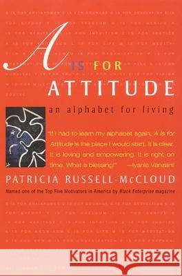 A is for Attitude: An Alphabet for Living Patricia Russell-McCloud 9780060932336 Quill - książka