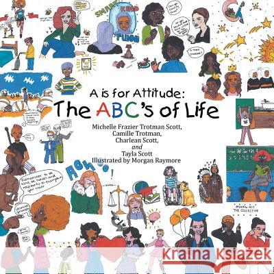 A Is for Attitude: the Abc's of Life Ga- Michelle Scott 9781546224693 Authorhouse - książka