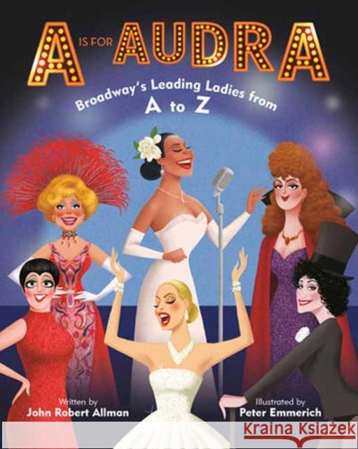 A Is for Audra: Broadway's Leading Ladies from A to Z John Robert Allman 9780593377871 Random House USA Inc - książka