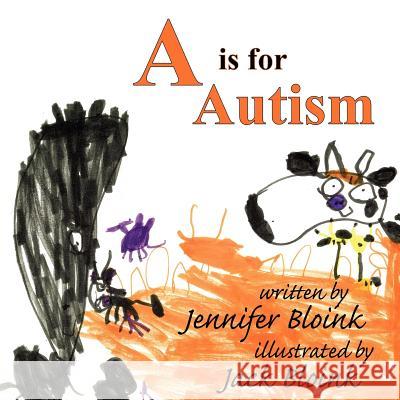 A is for Autism Jennifer Bloink 9781420844634 Authorhouse - książka