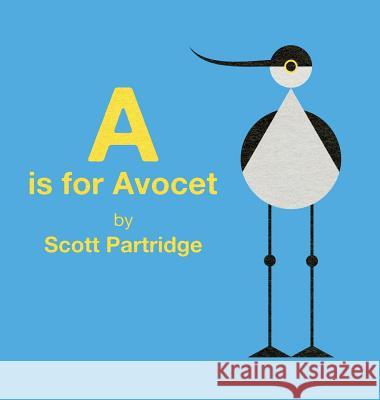 A is for Avocet Scott Partridge Scott Partridge  9780990300007 Scott Partridge - książka