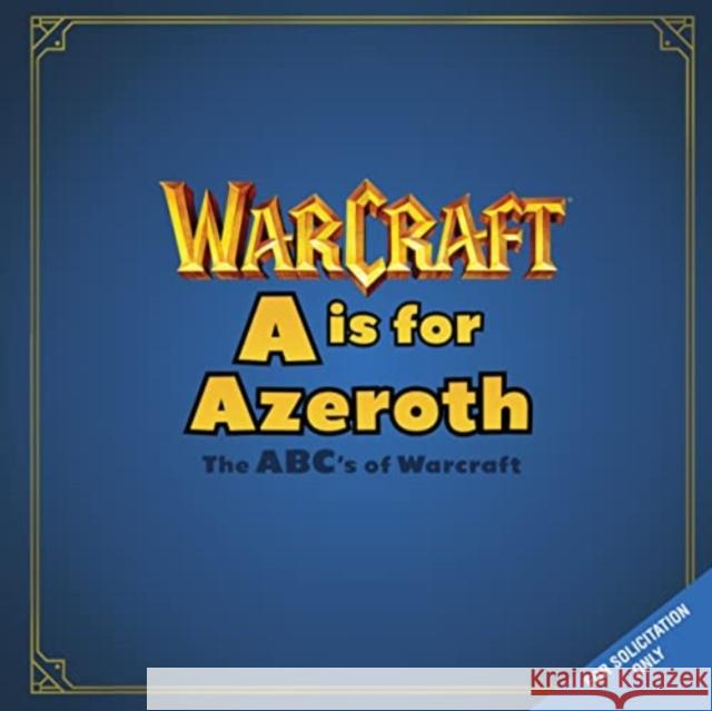 A is For Azeroth: The ABC's of Warcraft  9781803366029 Titan Books Ltd - książka