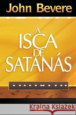 A Isca de Satanas (Devocional) John Bevere 9788599858226 Edilan - książka