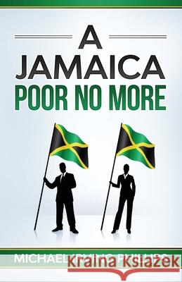 A Jamaica Poor No More Glennor Shirley Michael Irving Phillips 9780961051631 Hotcalaloo - książka
