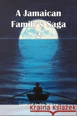 A Jamaican Family's Saga 2 Leonard Archie Wilson 9781644265215 Rosedog Books - książka