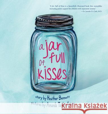 A Jar Full of Kisses Heather Bennett, Amanda Taylor Spiers 9781947860162 Belle Isle Books - książka