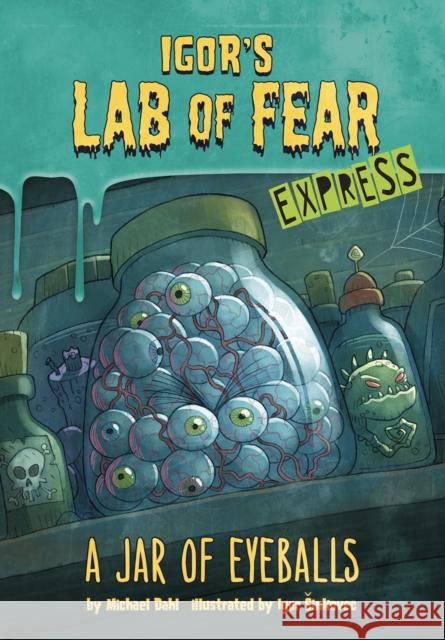 A Jar of Eyeballs - Express Edition Michael Dahl (Author), Igor Sinkovec 9781398229228 Capstone Global Library Ltd - książka