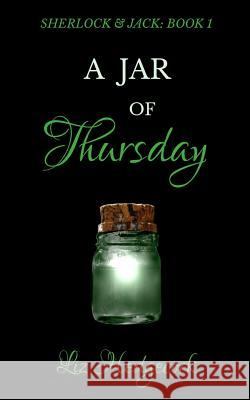A Jar Of Thursday: An adventure featuring Sherlock Holmes Hedgecock, Liz 9781539399230 Createspace Independent Publishing Platform - książka