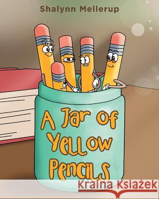 A Jar of Yellow Pencils Shalynn Mellerup 9781640036994 Covenant Books - książka