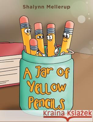 A Jar of Yellow Pencils Shalynn Mellerup 9781640037007 Covenant Books - książka