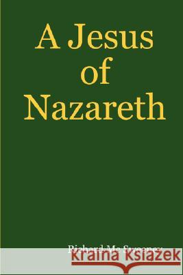 A Jesus of Nazareth Richard M 9781847990303 Lulu.com - książka