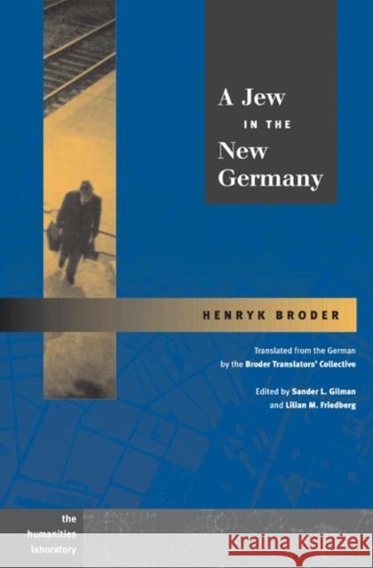 A Jew in the New Germany Henryk M. Broder Broder Translators' Collective           Sander L. Gilman 9780252028564 University of Illinois Press - książka