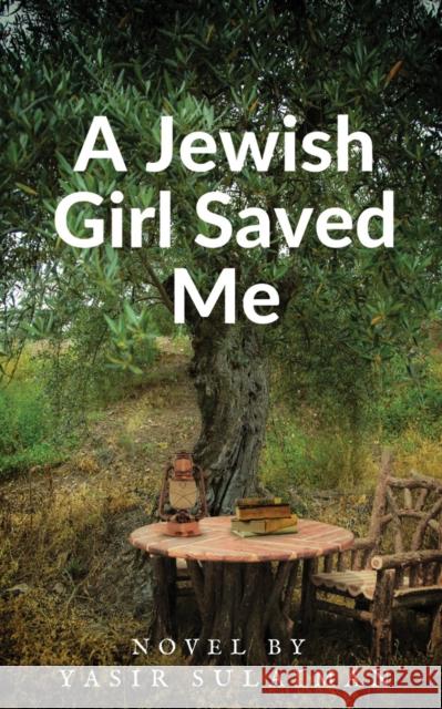 A Jewish Girl Saved Me Yasir Sulaiman 9798886934946 Austin Macauley Publishers LLC - książka